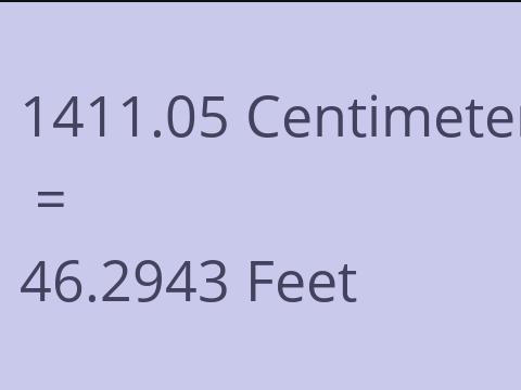 1411.05 CM TO FEET