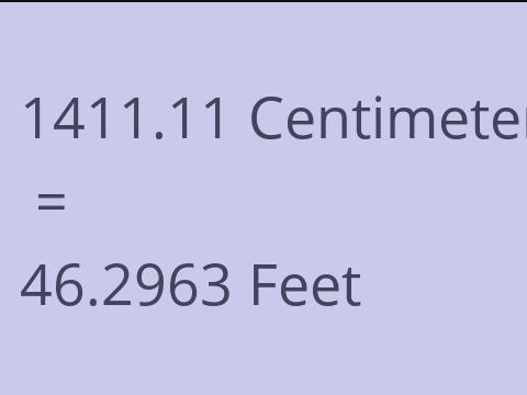 1411.11 CM TO FEET