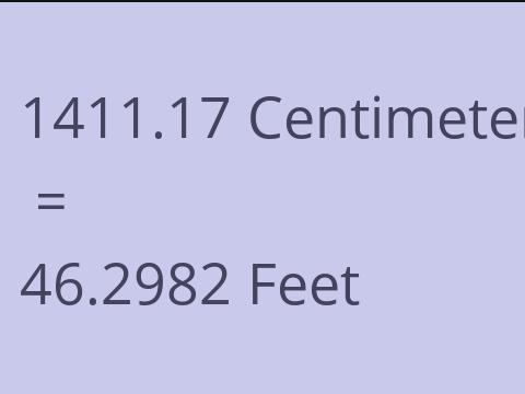 1411.17 CM TO FEET