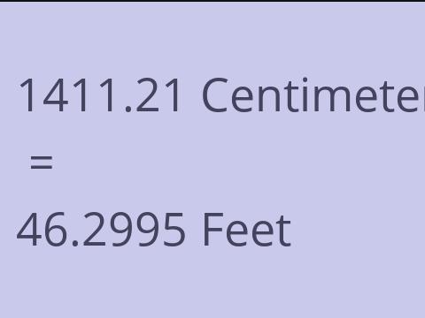 1411.21 CM TO FEET