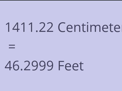 1411.22 CM TO FEET