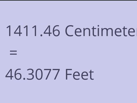 1411.46 CM TO FEET