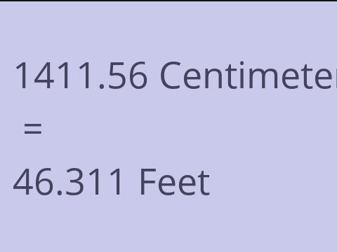 1411.56 CM TO FEET