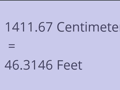 1411.67 CM TO FEET