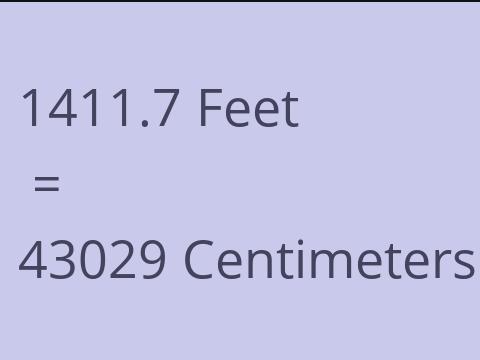 1411.7 FEET TO CM