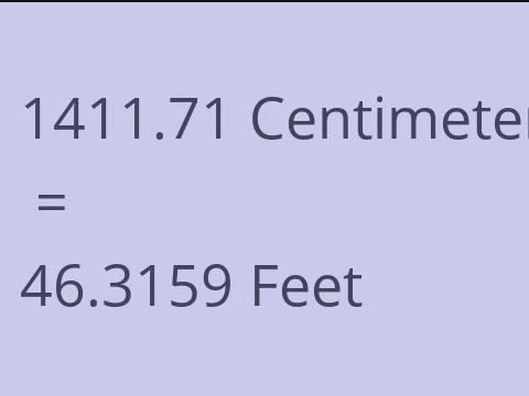 1411.71 CM TO FEET