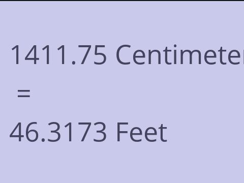 1411.75 CM TO FEET