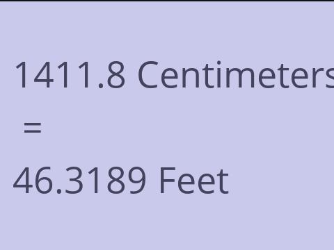 1411.8 CM TO FEET