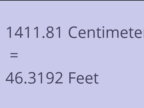 1411.81 CM TO FEET