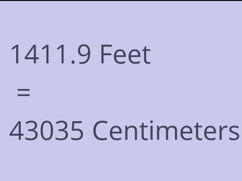 1411.9 FEET TO CM