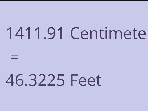 1411.91 CM TO FEET