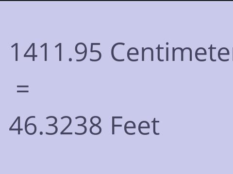 1411.95 CM TO FEET