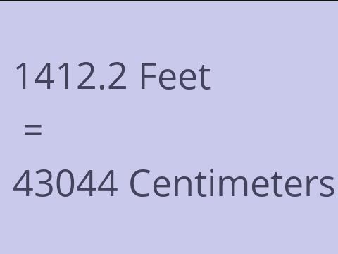 1412.2 FEET TO CM