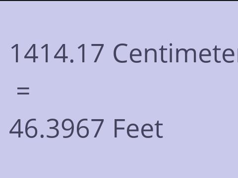 1414.17 CM TO FEET