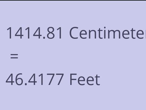 1414.81 CM TO FEET