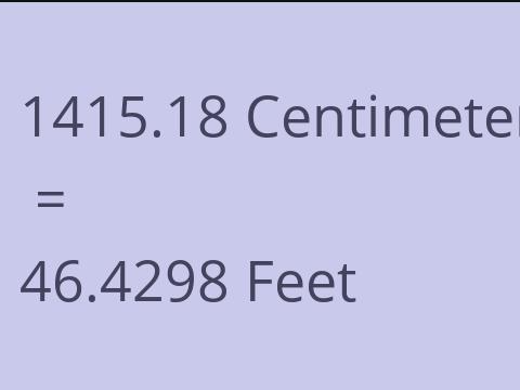 1415.18 CM TO FEET