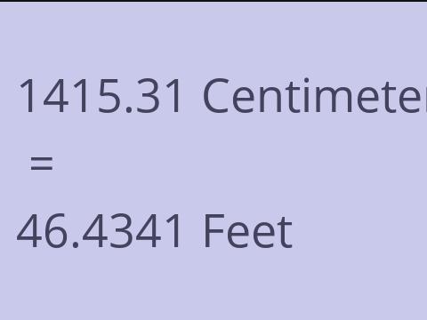 1415.31 CM TO FEET