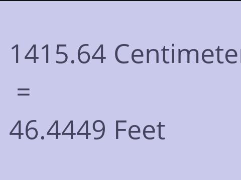 1415.64 CM TO FEET