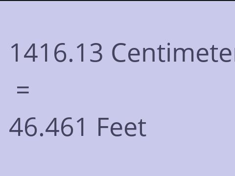 1416.13 CM TO FEET