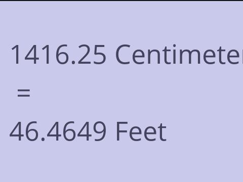 1416.25 CM TO FEET