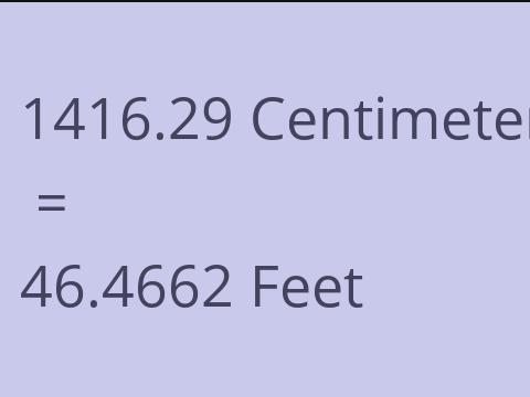 1416.29 CM TO FEET