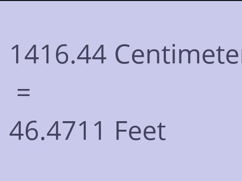 1416.44 CM TO FEET