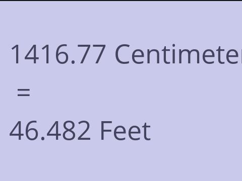 1416.77 CM TO FEET