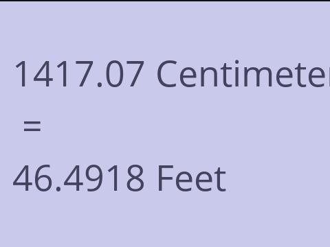 1417.07 CM TO FEET