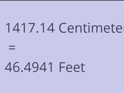 1417.14 CM TO FEET