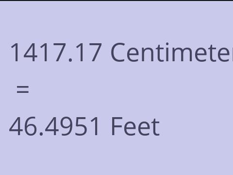 1417.17 CM TO FEET