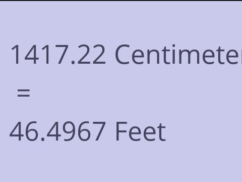 1417.22 CM TO FEET