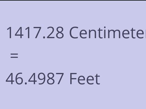 1417.28 CM TO FEET