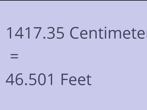 1417.35 CM TO FEET