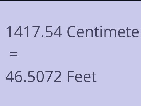 1417.54 CM TO FEET