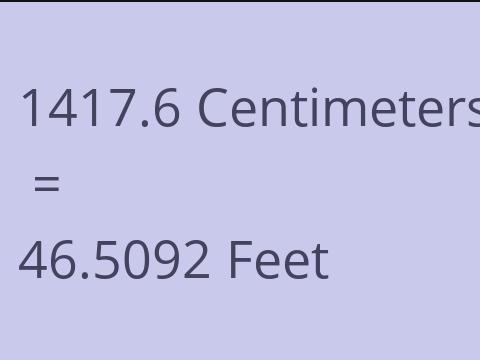 1417.6 CM TO FEET