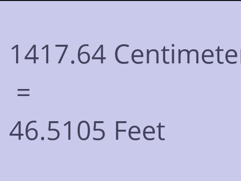 1417.64 CM TO FEET