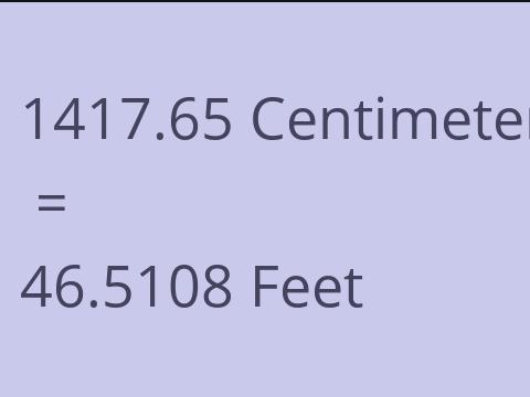 1417.65 CM TO FEET