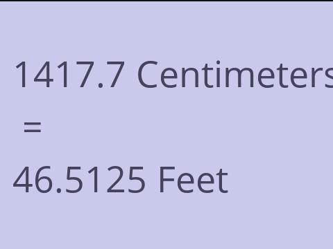 1417.7 CM TO FEET