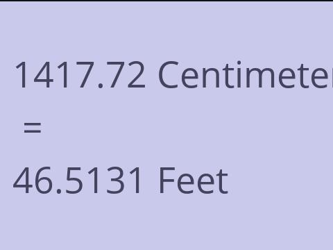 1417.72 CM TO FEET