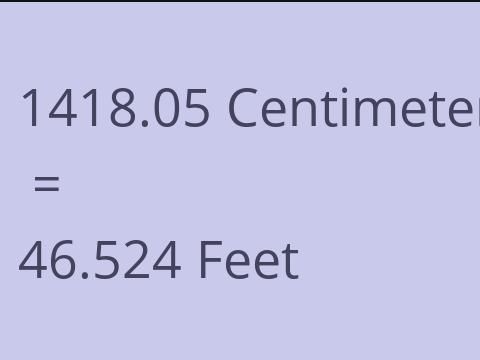 1418.05 CM TO FEET