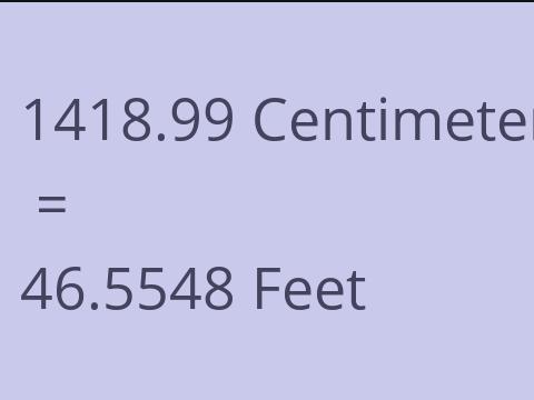 1418.99 CM TO FEET