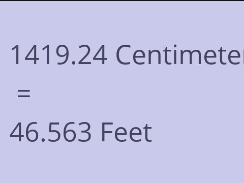 1419.24 CM TO FEET