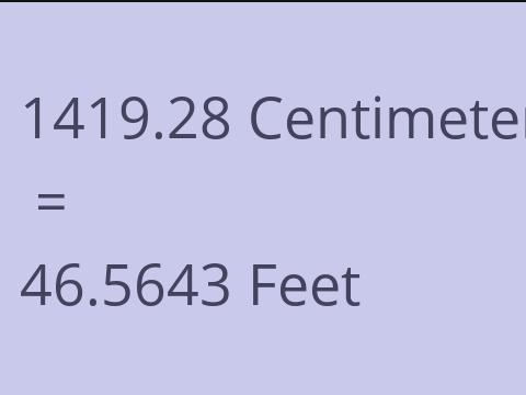 1419.28 CM TO FEET