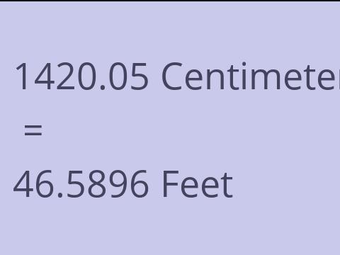 1420.05 CM TO FEET