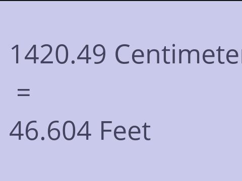 1420.49 CM TO FEET