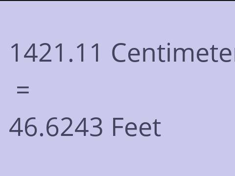 1421.11 CM TO FEET