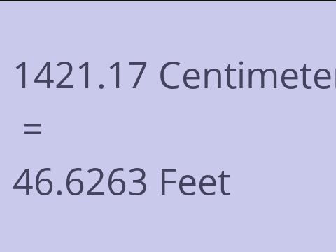 1421.17 CM TO FEET