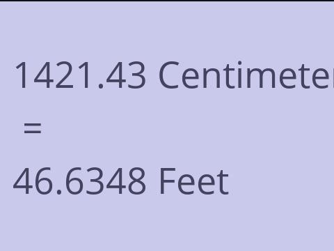 1421.43 CM TO FEET