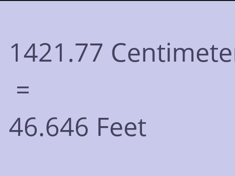 1421.77 CM TO FEET