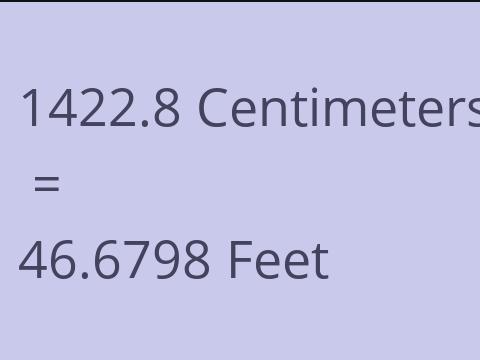 1422.8 CM TO FEET